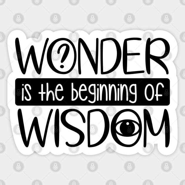 Wonder Is The Beginning Of Wisdom Sticker by defytees